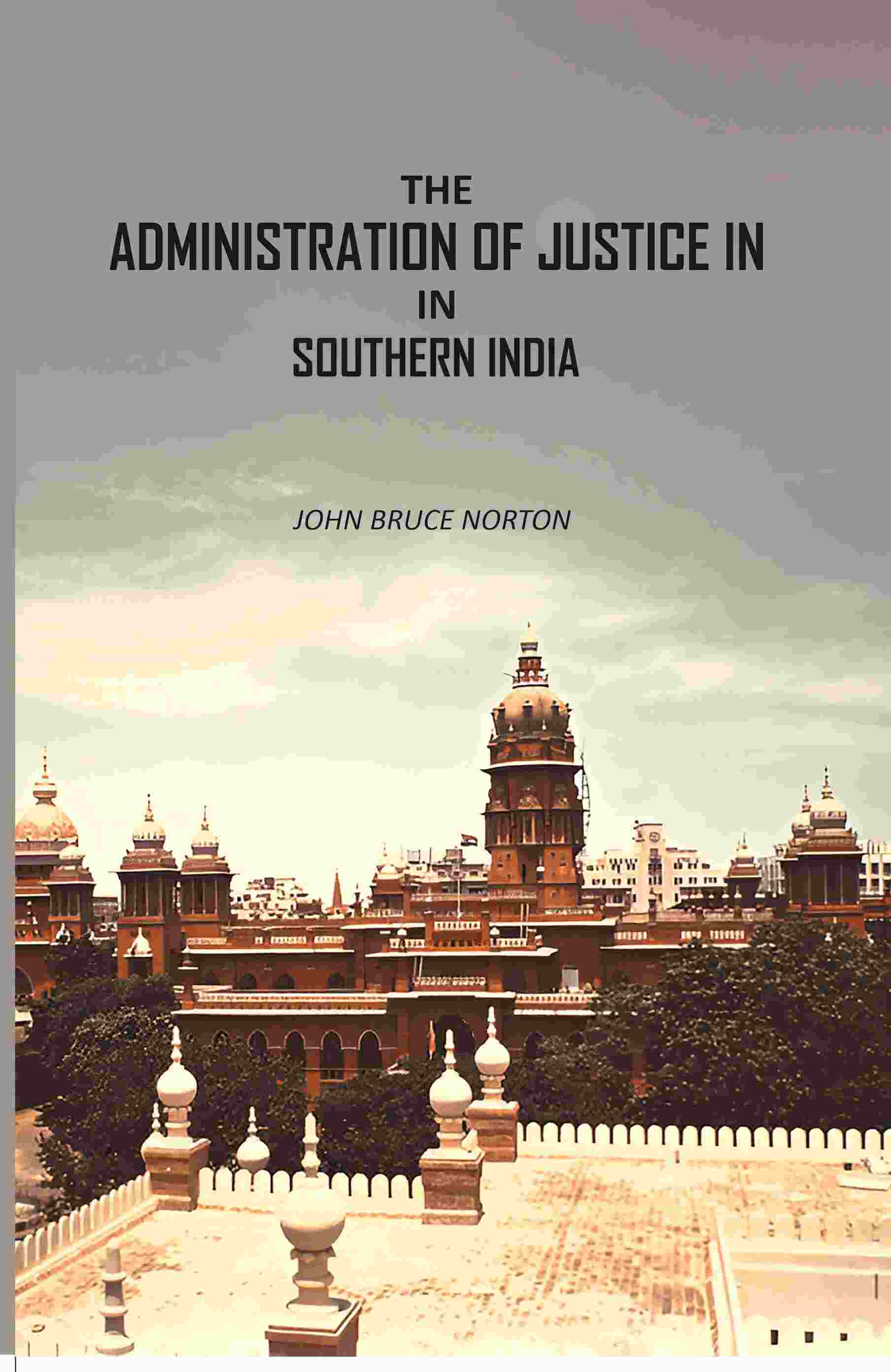 The Administration Of Justice In Southern India - Gyan Books | Grocsy