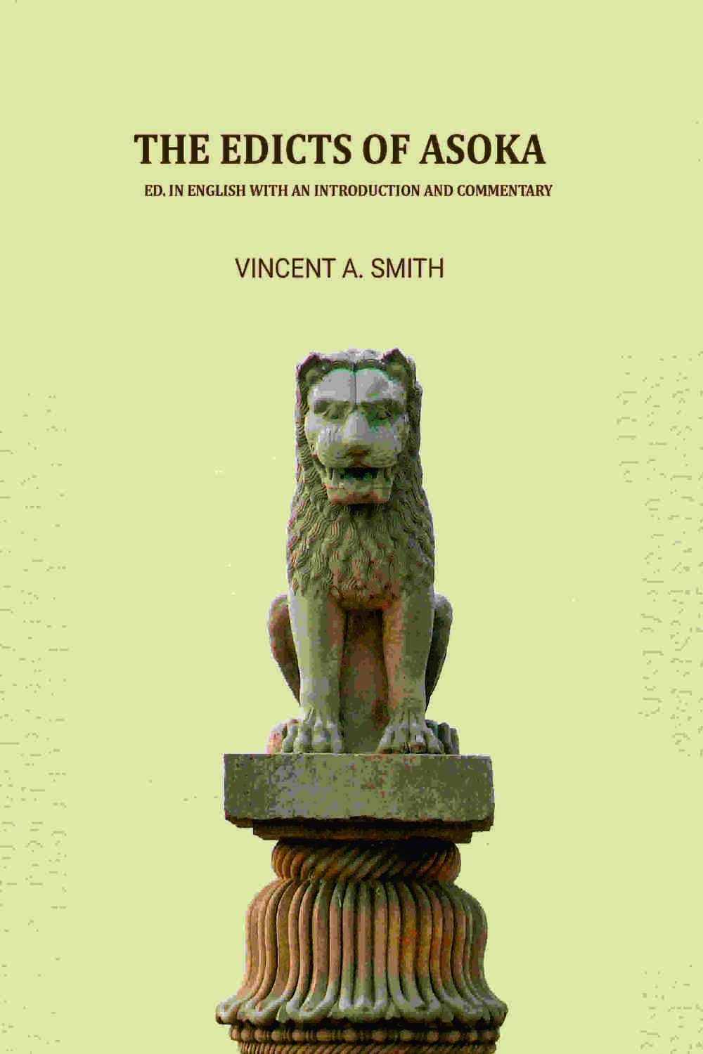 The Edicts of Asoka: Ed. In English With an Introduction and Commentary - Gyan Books | Grocsy