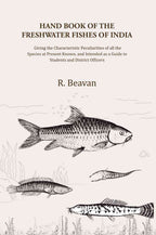 Hand Book Of The Freshwater Fishes Of India: Giving The Characteristic Peculiarities Of All The Species - Gyan Books | Grocsy