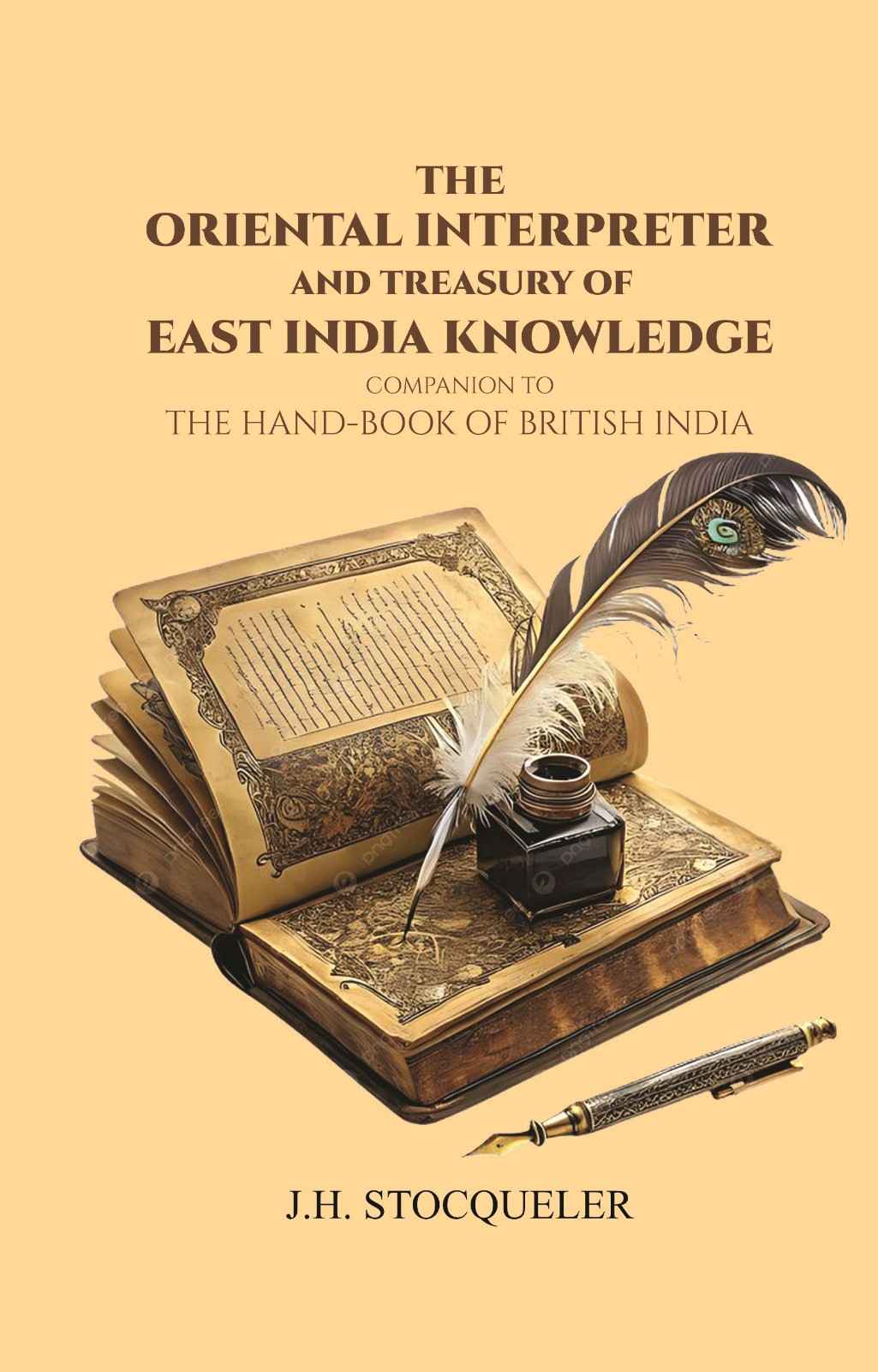 The Oriental Interpreter and Treasury of East India Knowledge : Companion To "The Hand-book Of British India - Gyan Books | Grocsy