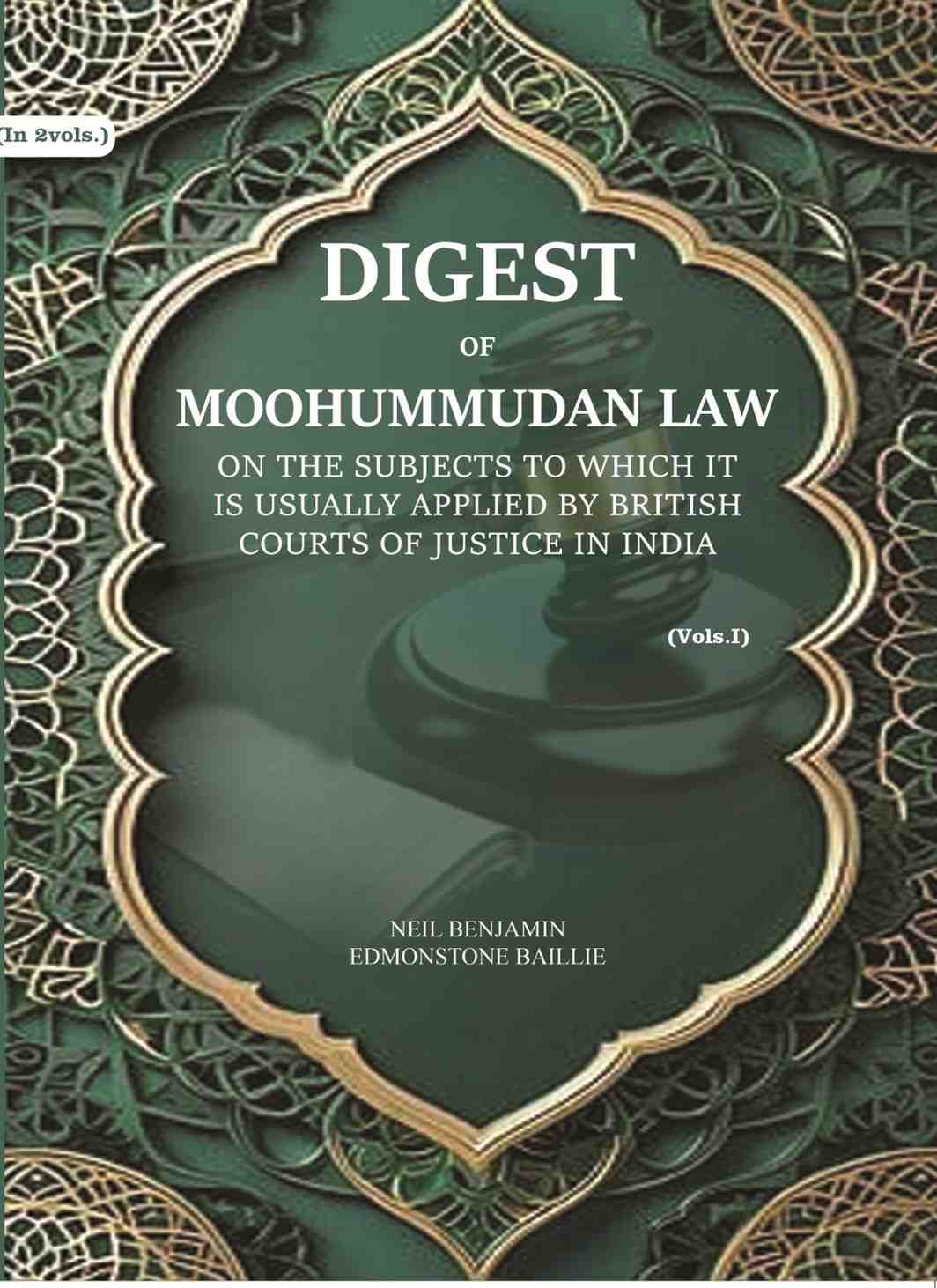 Digest of Moohummudan Law: on the subjects to which it is usually applied by British courts of justice in India (Part 1st) - Gyan Books | Grocsy