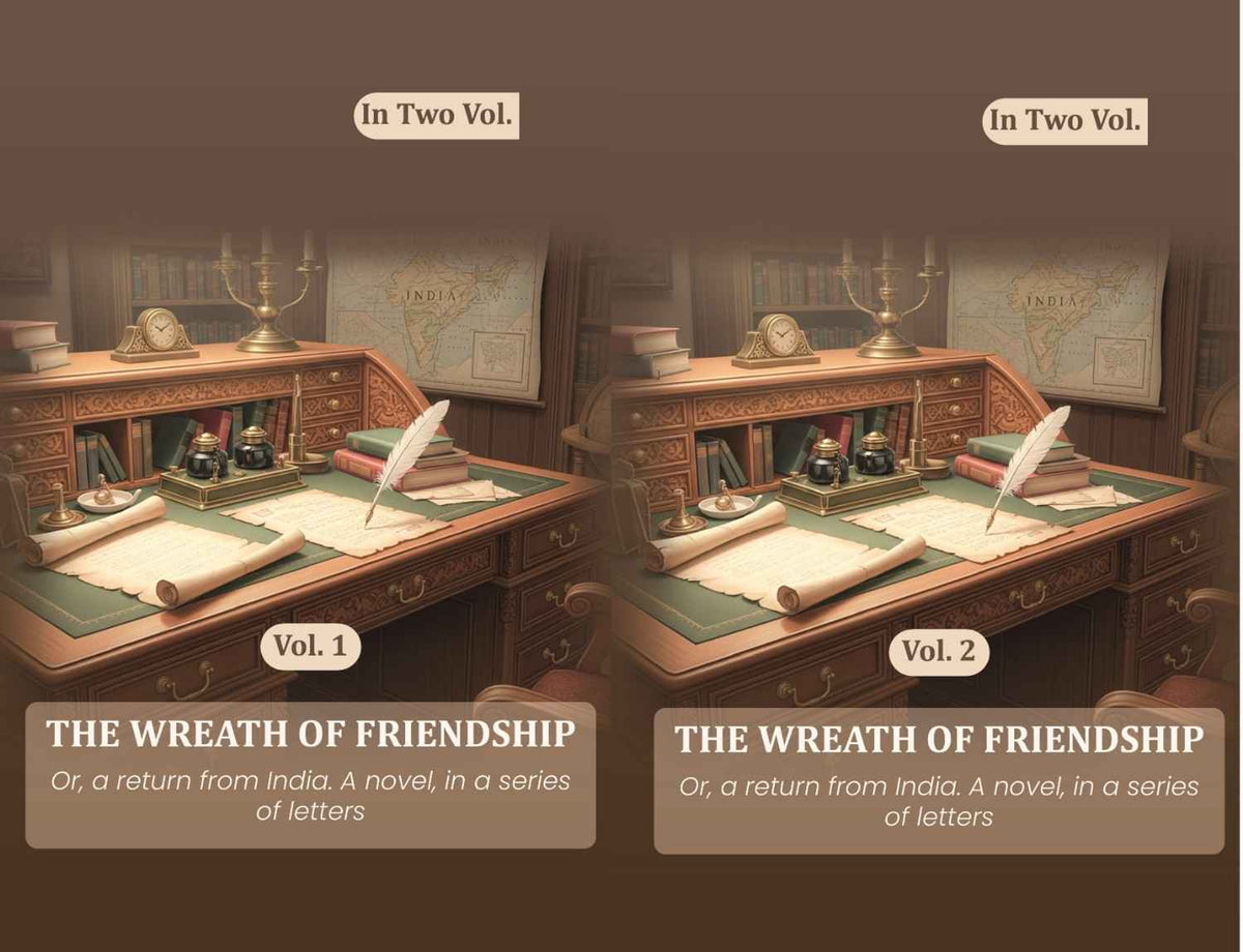 The wreath of friendship: Or, a return from India. A novel, in a series of letters (2 Vols. Set) - Gyan Books | Grocsy