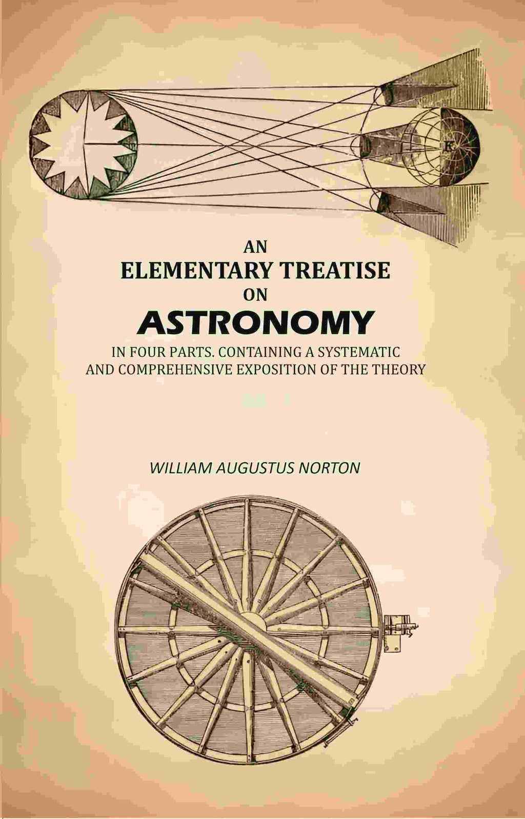 An Elementary Treatise On Astronomy: In Four Parts. Containing a Systematic And Comprehensive Exposition Of The Theory - Gyan Books | Grocsy