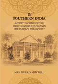 In Southern India: A Visit to Some of the Chief Mission Stations in the Madras Presidency - Gyan Books | Grocsy