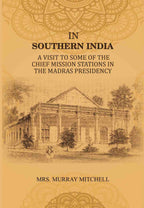 In Southern India: A Visit to Some of the Chief Mission Stations in the Madras Presidency - Gyan Books | Grocsy