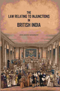 The Law Relating To Injunctions In British India - Gyan Books | Grocsy