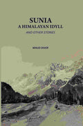 Sunia, A Himalayan Idyll: And Other Stories - Gyan Books | Grocsy