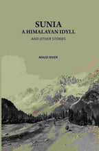 Sunia, A Himalayan Idyll: And Other Stories - Gyan Books | Grocsy