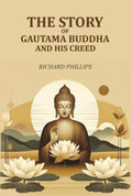 The Story Of Gautama Buddha and his Creed - Gyan Books | Grocsy