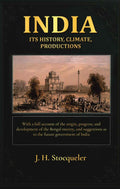 India: its history, climate, productions: With a full account of the origin, progress, and development of the Bengal mutiny, and suggestions as to the future government of India - Gyan Books | Grocsy