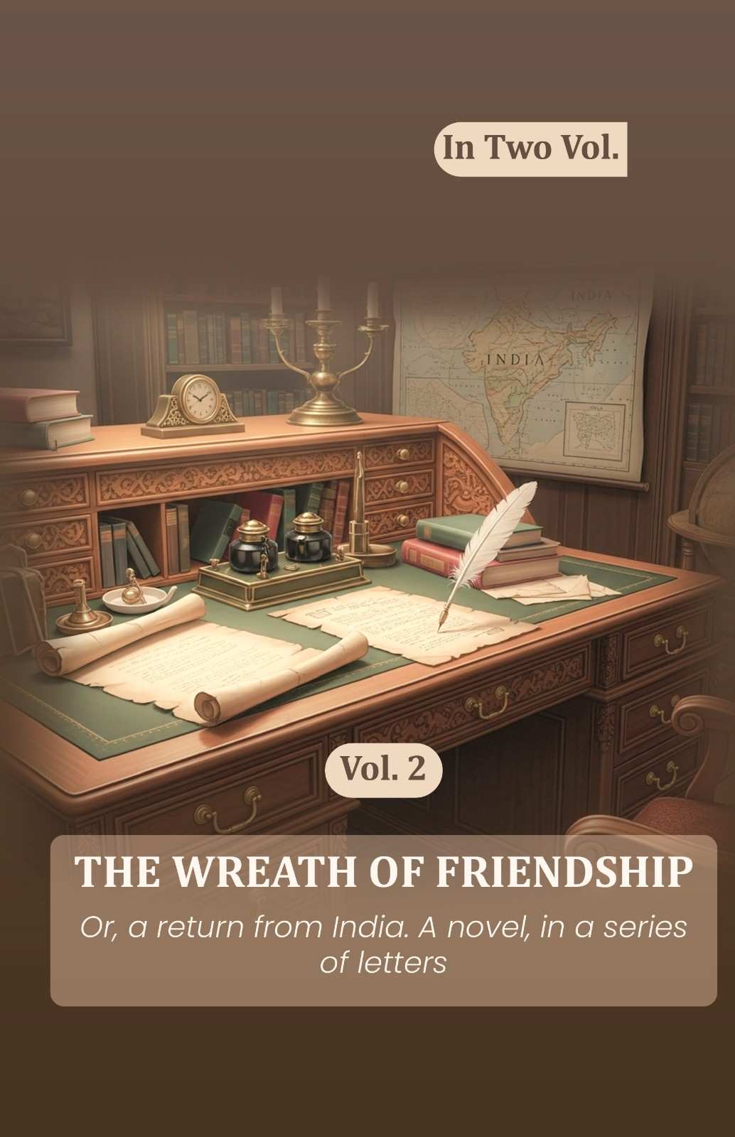 The wreath of friendship: Or, a return from India. A novel, in a series of letters (2nd) - Gyan Books | Grocsy