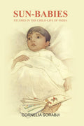 Sun-Babies: Studies in the Child-life of India - Gyan Books | Grocsy
