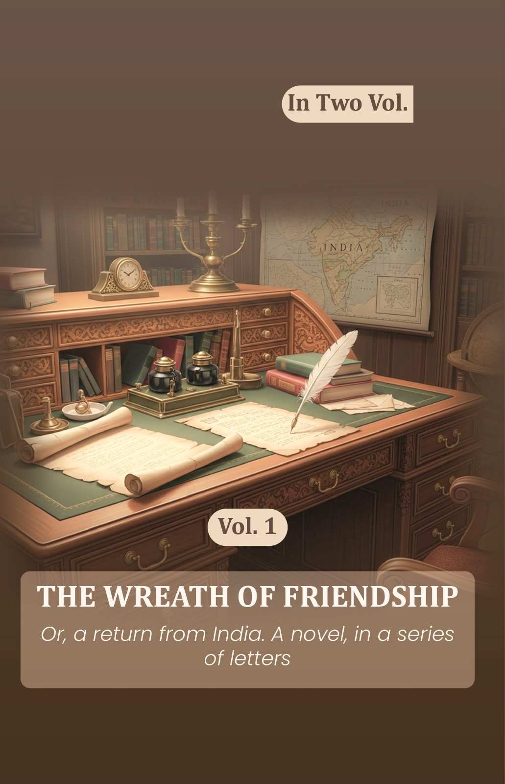 The wreath of friendship: Or, a return from India. A novel, in a series of letters (1st) - Gyan Books | Grocsy