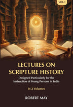 Lectures on Scripture History: Designed Particularly for the Instruction of Young Persons in India (1st) - Gyan Books | Grocsy