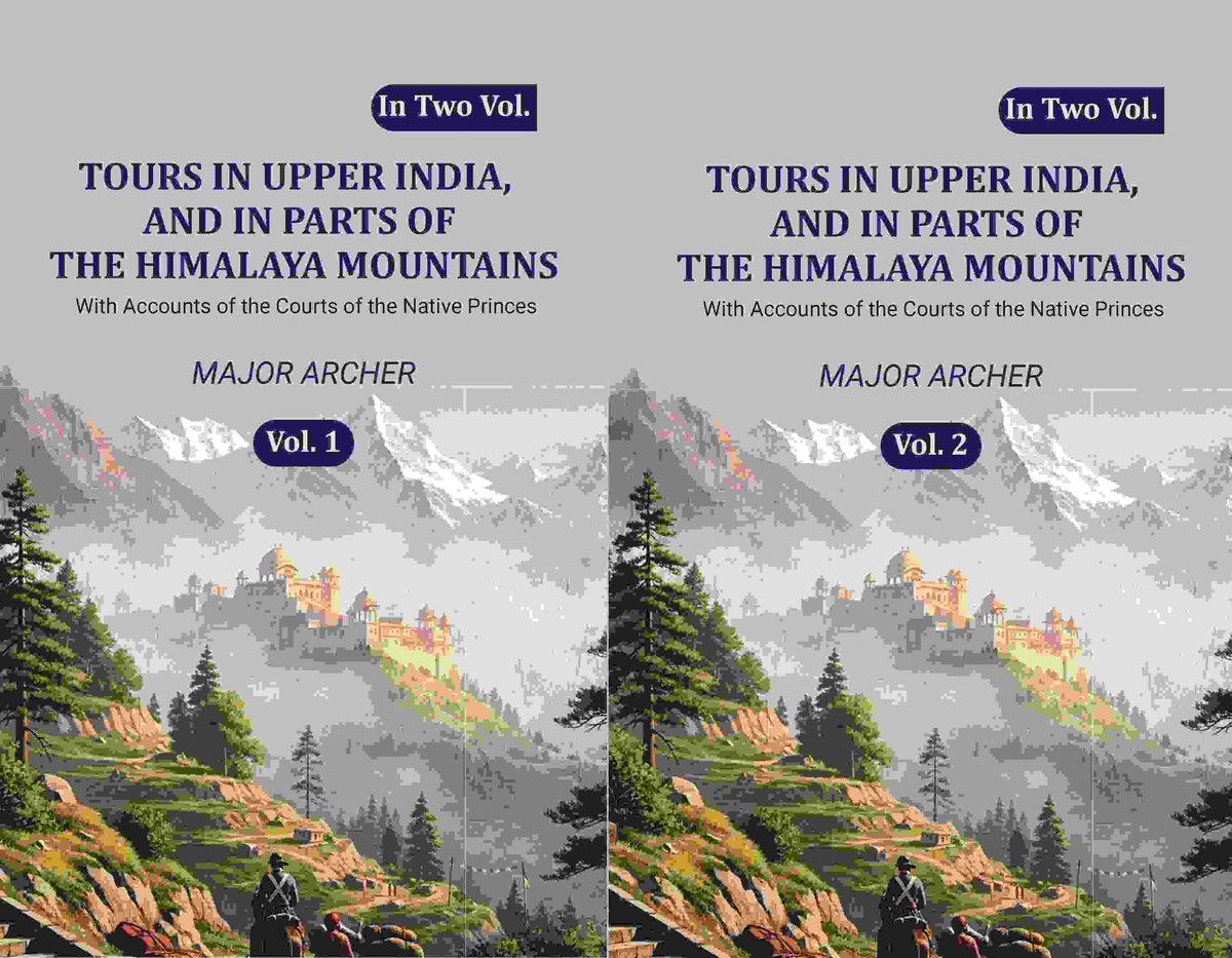 Tours in Upper India, and in Parts of the Himalaya Mountains: With Accounts of the Courts of the Native Princes (2 Vols. Set) - Gyan Books | Grocsy