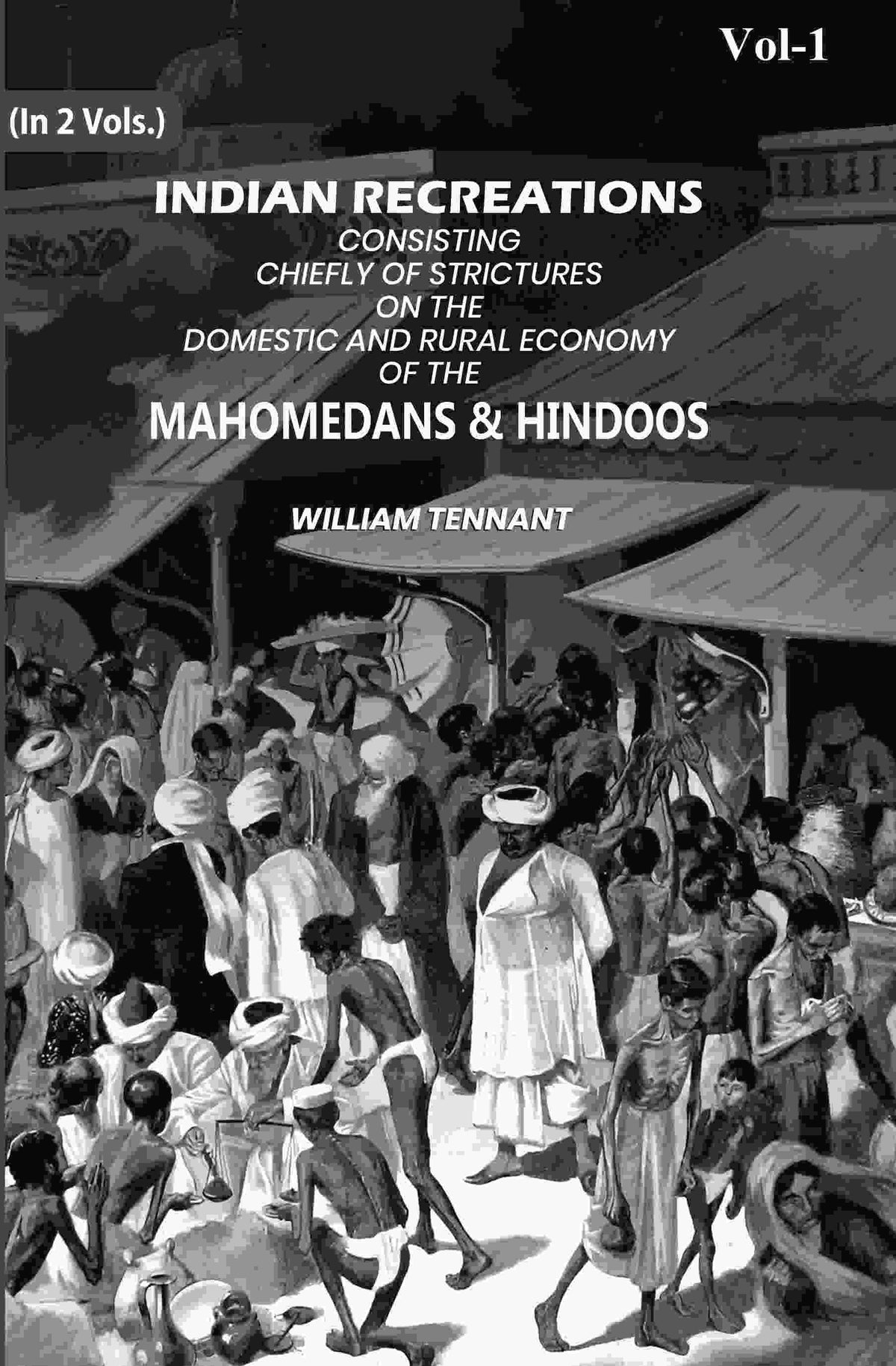 Indian Recreations: Consisting Chiefly Of Strictures On The Domestic And Rural Economy Of The Mahomedans & Hindoos (1st) - Gyan Books | Grocsy