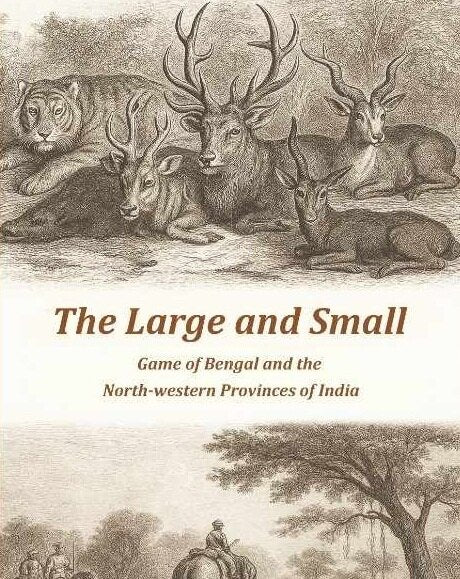 The Large and Small Game of Bengal and the North-western Provinces of India - Gyan Books | Grocsy