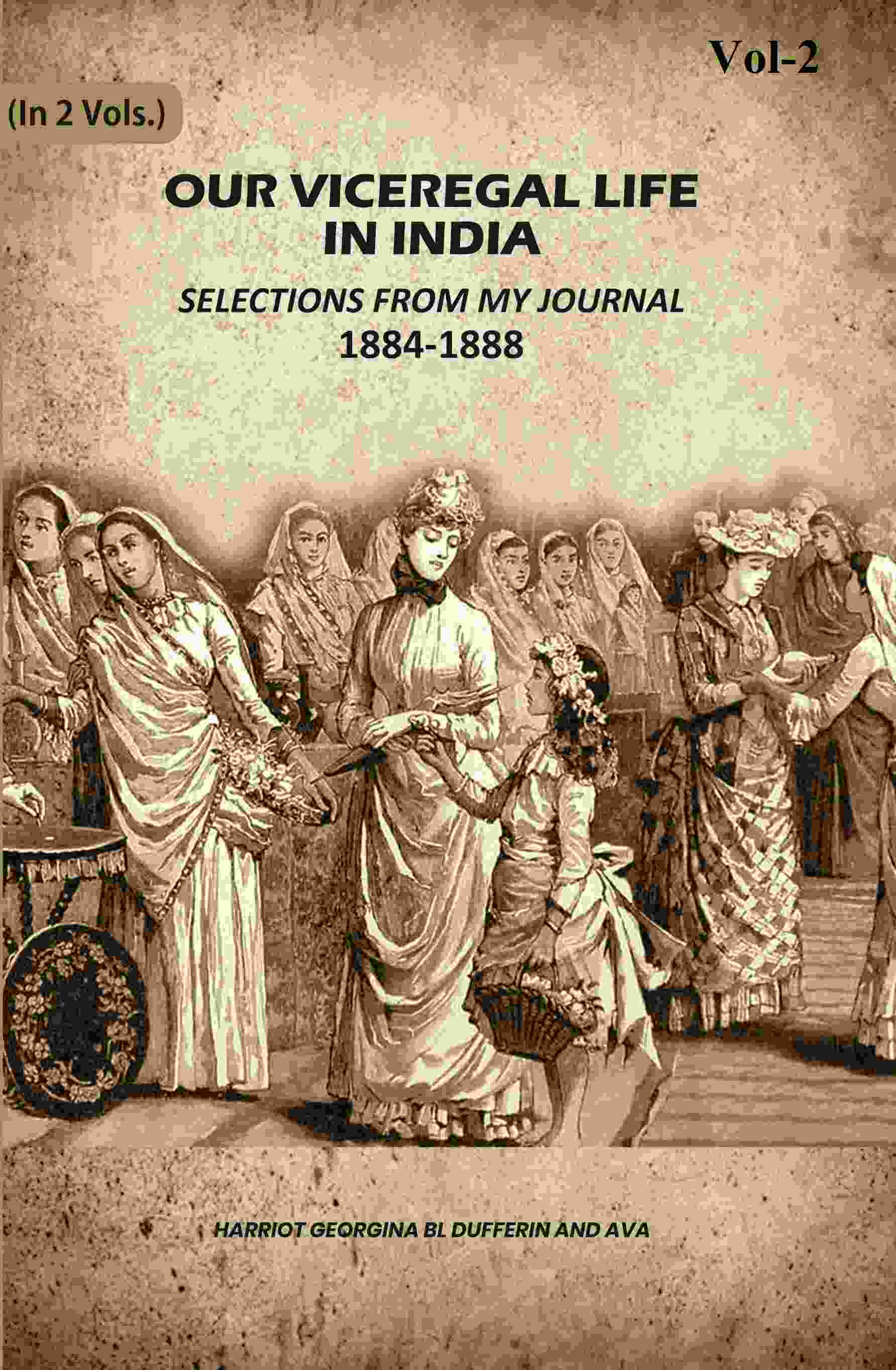 Our Viceregal Life In India: Selections From My Journal, 1884-1888; (2nd) - Gyan Books | Grocsy