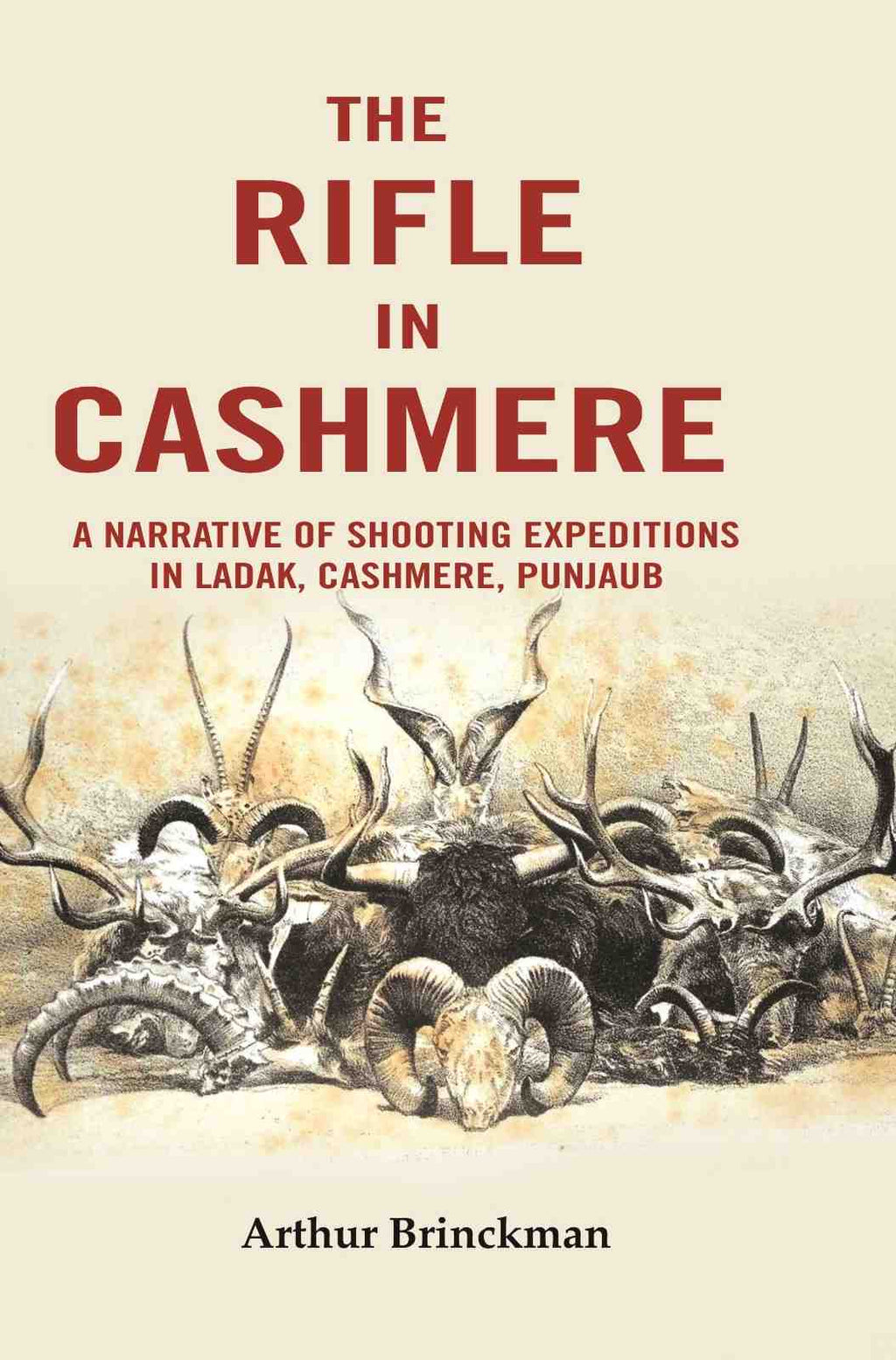 The Rifle in Cashmere: A Narrative of Shooting Expeditions in Ladak, Cashmere, Punjaub - Gyan Books | Grocsy