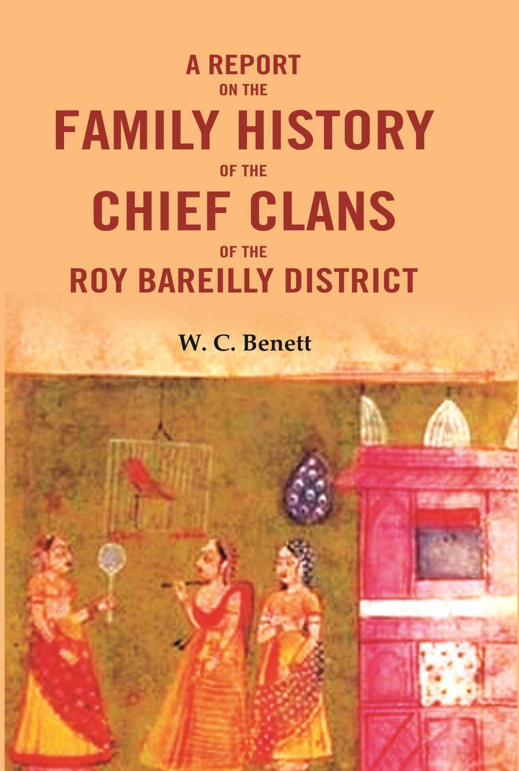 A Report On The Family History of the Chief Clans of The Roy Bareilly District - Gyan Books | Grocsy