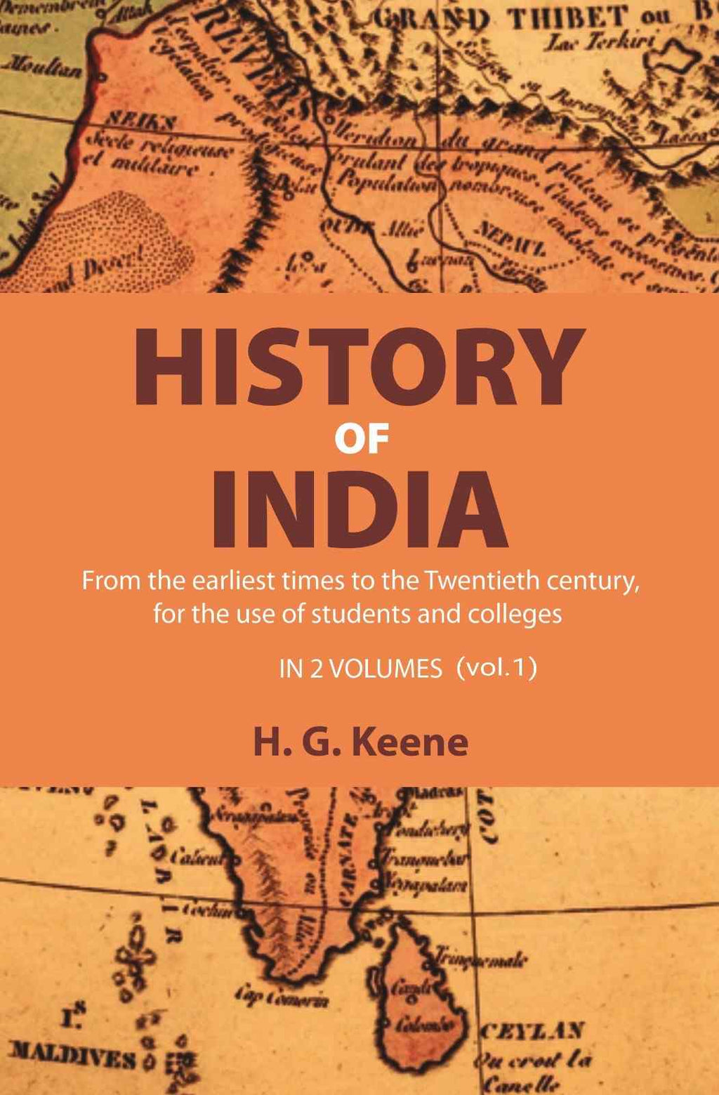 History of India: From the earliest times to the Twentieth century, for the use of students and colleges (1st) - Gyan Books | Grocsy