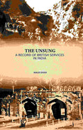The Unsung: A Record Of British Services In India - Gyan Books | Grocsy