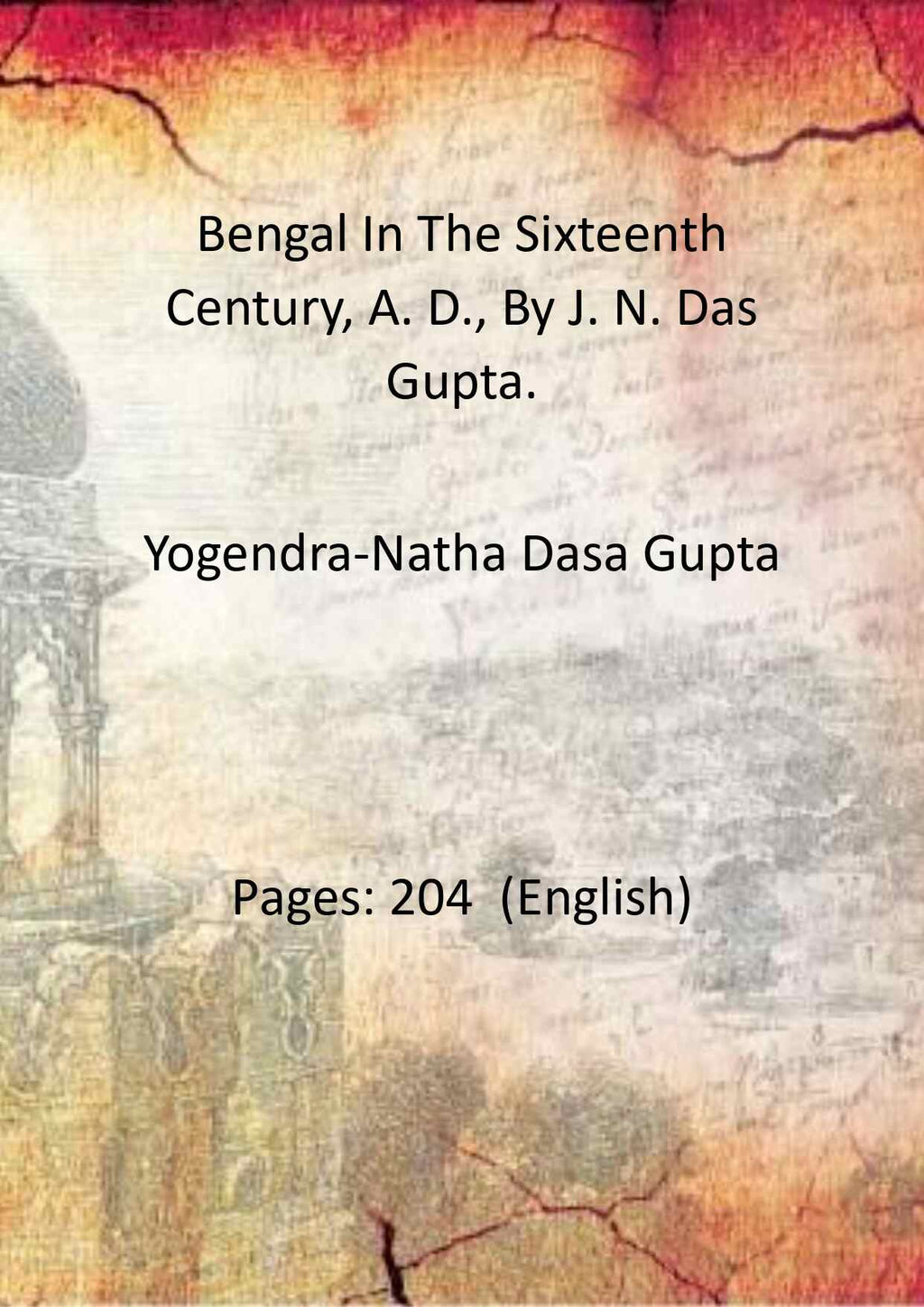 Bengal In The Sixteenth Century, A. D., By J. N. Das Gupta. - Gyan Books | Grocsy