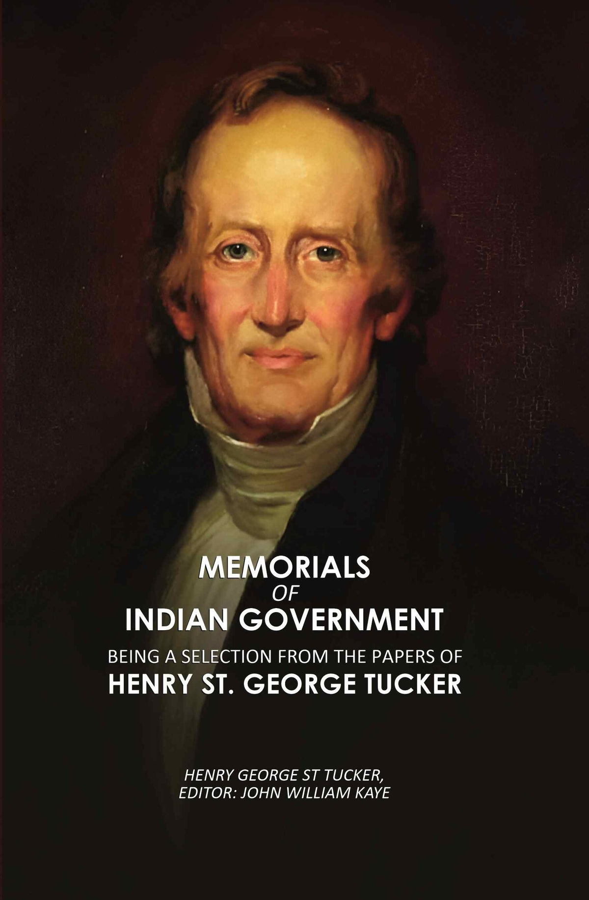 Memorials of Indian Government: Being a Selection from the Papers of Henry St. George Tucker - Gyan Books | Grocsy