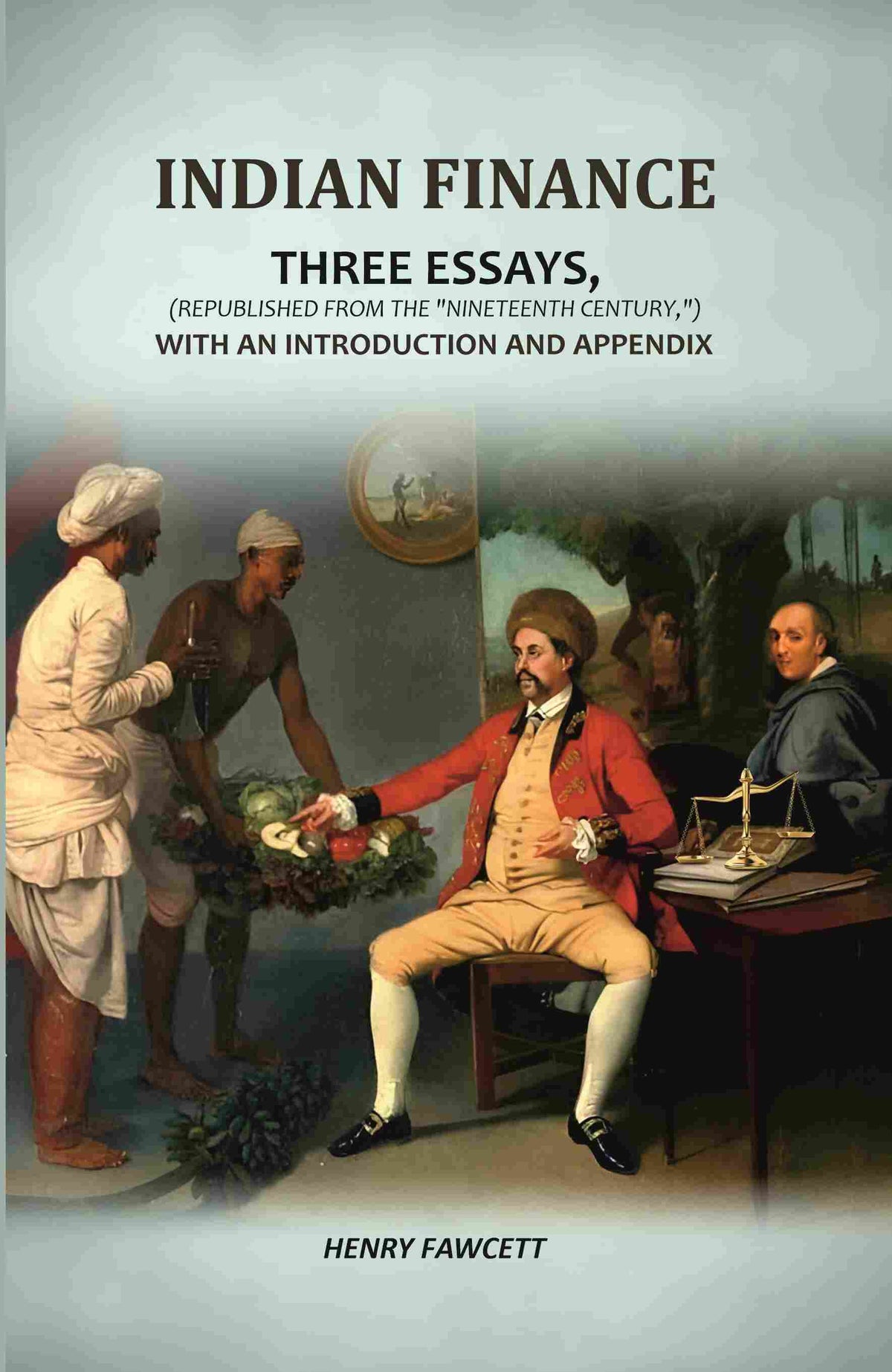 Indian Finance: Three Essays, (Republished From The "Nineteenth Century,") With An Introduction And Appendix - Gyan Books | Grocsy
