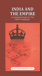 India and the Empire: A Consideration of the Tariff Problem - Gyan Books | Grocsy