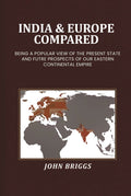 India & Europe compared: Being a popular view of the present state and futre prospects of our Eastern Continental Empire - Gyan Books | Grocsy