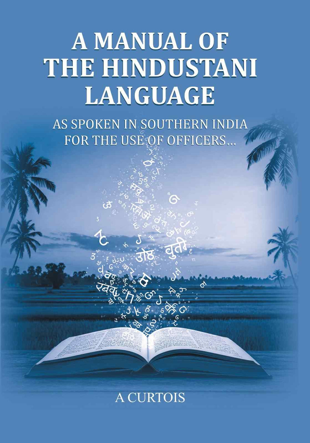 A Manual of the Hindustani Language: as spoken in southern India for the use of Officers - Gyan Books | Grocsy