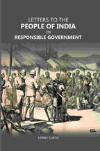 Letters To The People Of India On Responsible Government - Gyan Books | Grocsy
