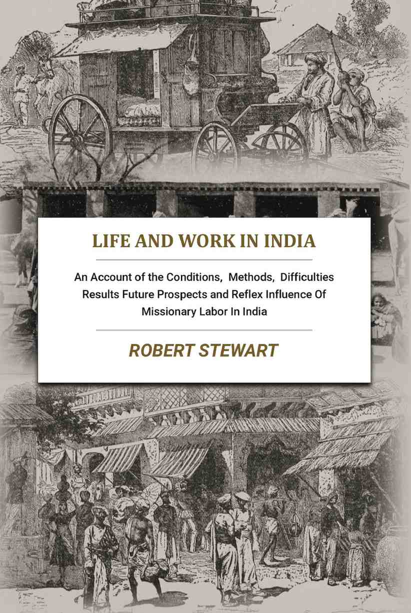 Life and Work In India: An Account of the Conditions, Methods, Difficulties Results Future Prospects and Reflex Influence Of Missionary Labor In India - Gyan Books | Grocsy