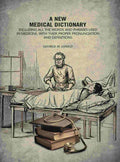 A New Medical Dictionary: Including all the Words and Phrases Used in Medicine, With Their Proper Pronunciation and Definitions - Gyan Books | Grocsy