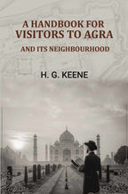 A Handbook for Visitors to Agra: And Its Neighbourhood - Gyan Books | Grocsy