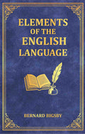 Elements of the English Language: An Introduction to the Study of Grammar and Composition for Common Schools - Gyan Books | Grocsy