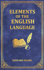 Elements of the English Language: An Introduction to the Study of Grammar and Composition for Common Schools - Gyan Books | Grocsy