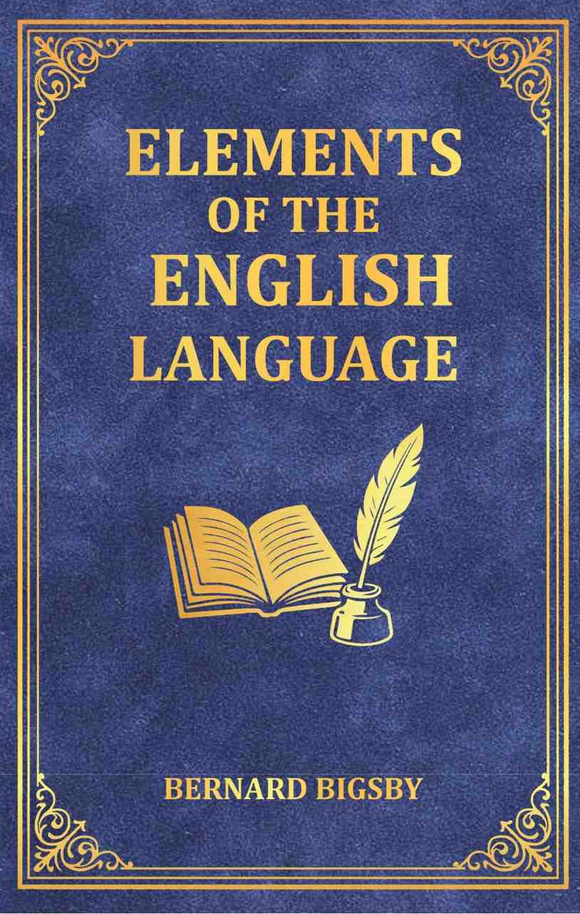 Elements of the English Language: An Introduction to the Study of Grammar and Composition for Common Schools - Gyan Books | Grocsy