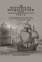 An historical disquisition concerning the knowledge which the ancients had of India: And the progress of trade with that country prior to the discovery of the passage to it by the Cape of Good Hope - Gyan Books | Grocsy