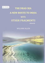 The Dead sea, a new route to India: with other fragments (2nd) - Gyan Books | Grocsy