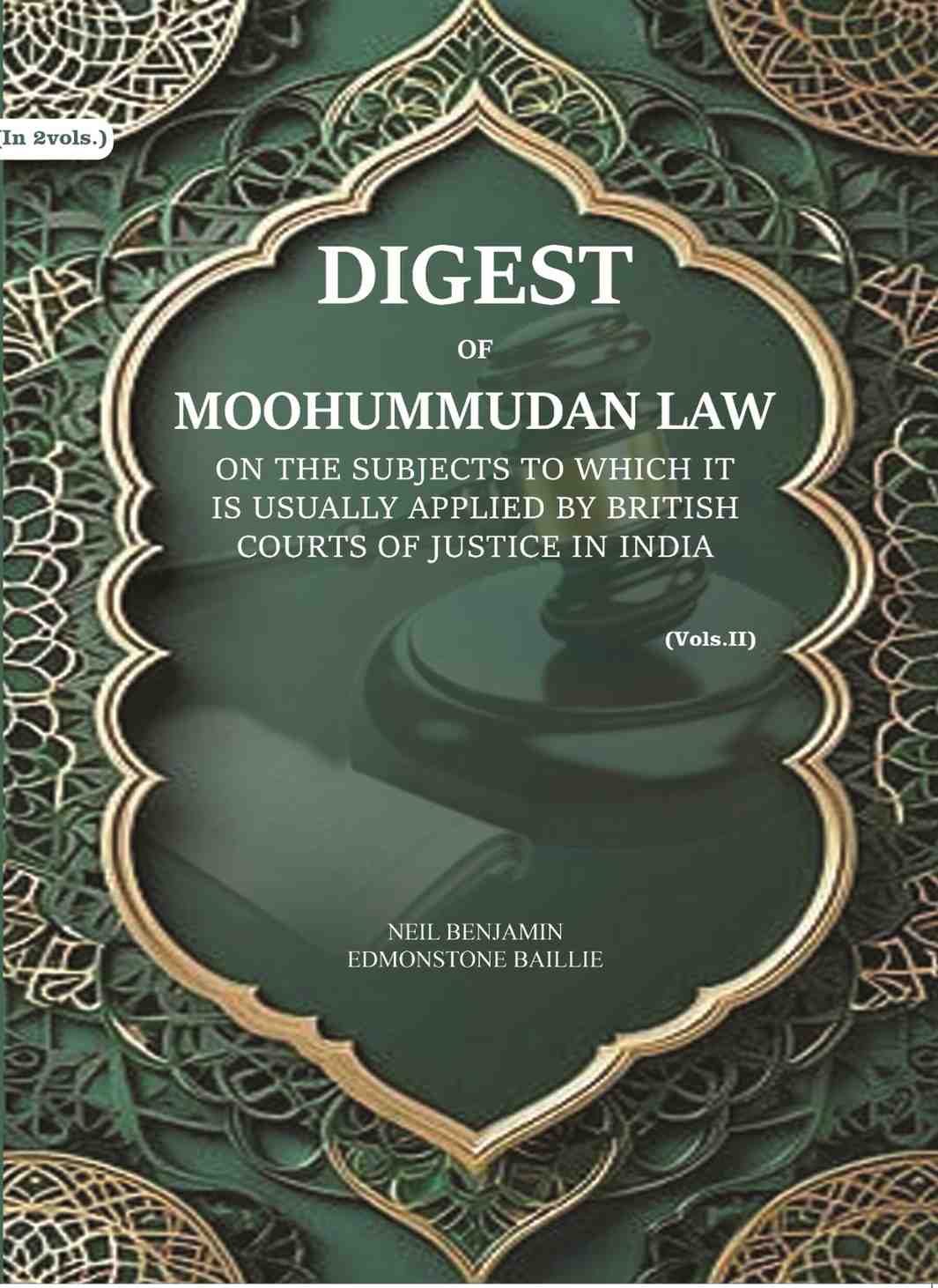 Digest of Moohummudan Law: on the subjects to which it is usually applied by British courts of justice in India (Part 2nd) - Gyan Books | Grocsy