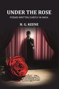 Under the Rose: Poems Written Chiefly in India - Gyan Books | Grocsy