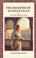 The Daughter of Hindusthan: Or, The Hindu Woman Of India - Gyan Books | Grocsy