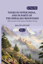 Tours in Upper India, and in Parts of the Himalaya Mountains: With Accounts of the Courts of the Native Princes (1st) - Gyan Books | Grocsy
