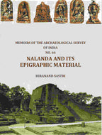 Memoirs of The Archaeological Survey Of India No. 66 Nalanda And Its Epigraphic Material - Gyan Books | Grocsy