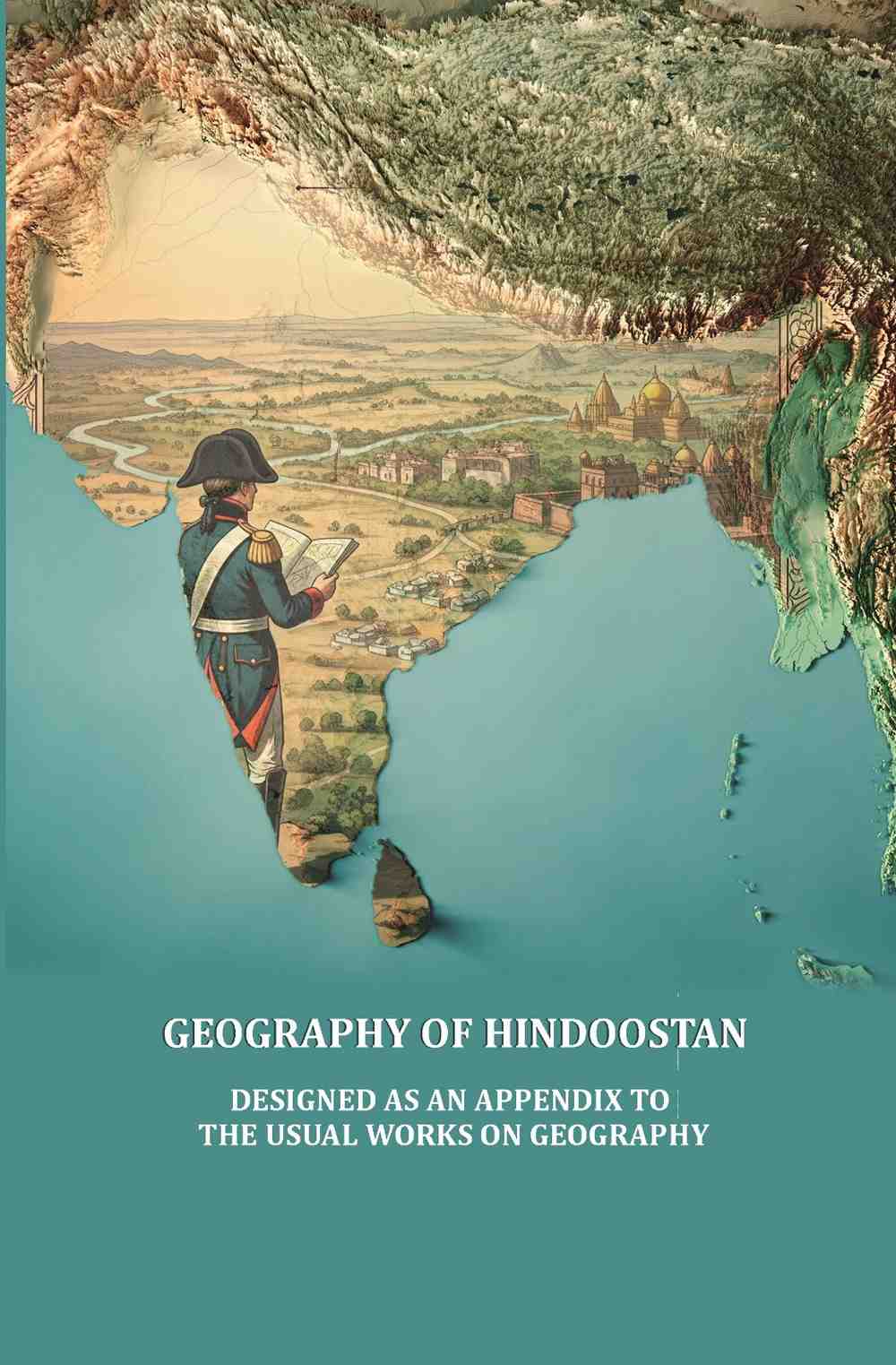 Geography of Hindoostan, designed as an appendix to the usual works on Geography - Gyan Books | Grocsy