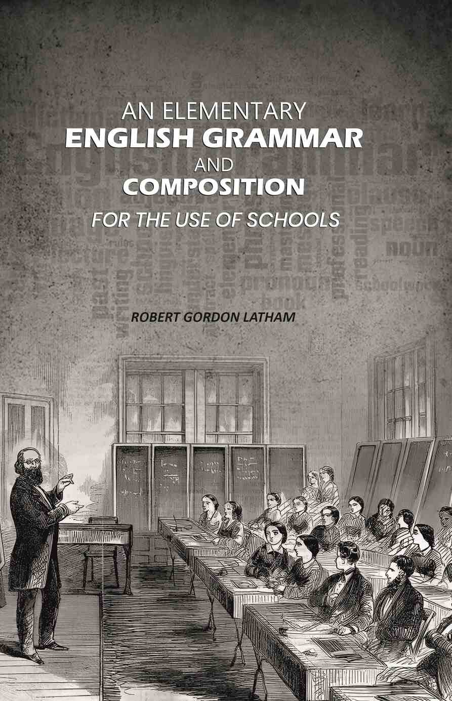 An Elementary English Grammar and Composition: For the Use of Schools - Gyan Books | Grocsy