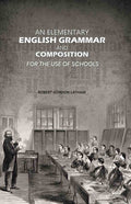 An Elementary English Grammar and Composition: For the Use of Schools - Gyan Books | Grocsy