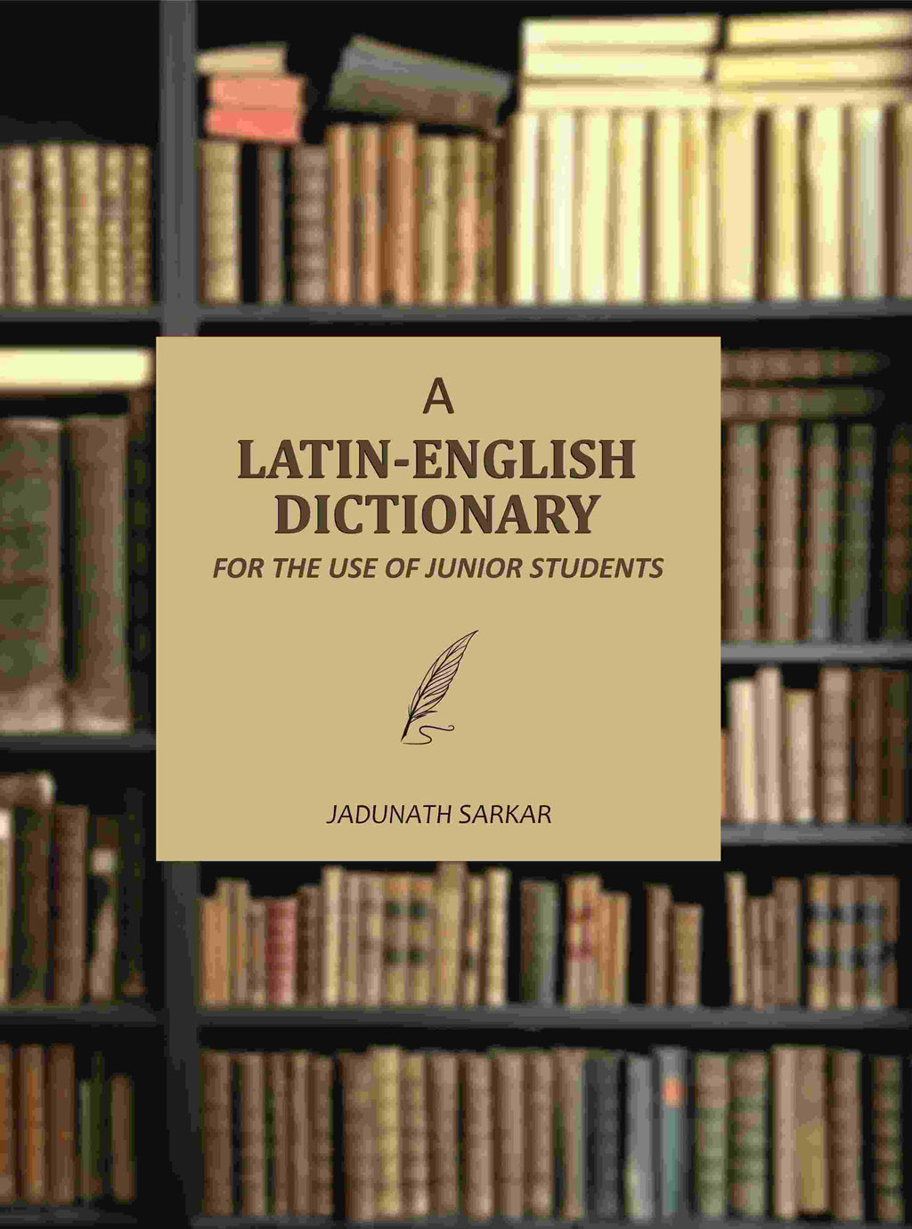 A Latin-English Dictionary for the use of Junior Students - Gyan Books | Grocsy